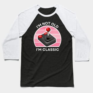 I'm not old, I'm Classic | Joystick | Retro Hardware | Vintage Sunset | Gamer girl | '80s '90s Video Gaming Baseball T-Shirt